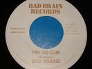 Bad Brains 7in Pay To Cum FIRST press white labels saigon teen idles KBD