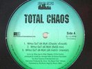 TOTAL CHAOS Whoz Got Da Myk / Cum & Get Sum 12