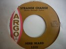 Herb Ward  Strange Change / Why do you want to leave me