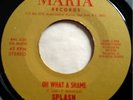 * SPLASH Oh What A Shame  MODERN SOUL PRIVATE Maria 45 HEAR
