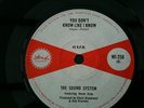 THE SOUND SYSTEM   YOU DON'T KNOW LIKE I KNOW  ISLAND  WI-258  EX  CON