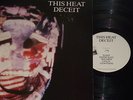 THIS HEAT -- Deceit -- UK ROUGH TRADE ROUGH 26 -- EX.