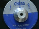 Blues 45 HOWLIN WOLF Who Will Be Next b/w I Have A Little Girl on Chess OG Press