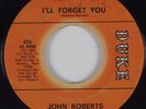 Northern Soul 45 JOHN ROBERTS I'll Forget You DUKE HEAR