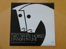Two White Horses Standin' In Line-1976-Flyright Matchbox SDM 264-UK Pressing