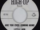 R&B 45 LITTLE BOB Are You Ever Coming Home HIGH-UP HEAR VG++