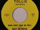rare Soul 45 BILLY JOE ROYAL mama didn't raise no fools TOLLIE Hear