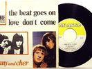 SONNY & CHER-THE BEAT GOES ON/ LOVE DON'T COME-RARE 45G.1967 EX++/EX