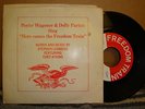 DOLLY PARTON/PORTER WAGONER PS w/ 45  Freedom Train   GO TO youtube  NAVIN R 1 Z