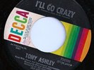 Northern/Deep Soul: TONY ASHLEY I'll Go Crazy 45 DECCA Listen