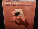 Robert Johnson King of the Delta Blues Singers - Orig Columbia 1654 6 Eye LP 