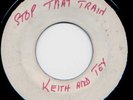 JA DERRICK'S pre | KEITH & TEX - STOP THAT TRAIN | 1967 ? 