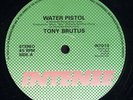 Tony Brutus - Water Pistol UK orig 12