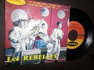 LES REBELLES - 45T - 4 TITRES - ORIGINAL - BIEM - 