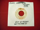 FUNK 45   RHON SILVA  UPTIGHT-24221  / GET IT RIGHT / GOT TO HAVE IT