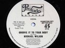 MICHAEL WILSON-GROOVE IT TO YOUR BODY **RARE 12