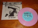 NO USE FOR A NAME - LET EM OUT 7