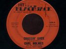 CARL HOLMES Crossin' Over RAW PHILLY SOUL FUNK 45 BLACKJACK ORIGINAL