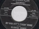GLORIA JONES my bad boy's comin' home/tainted love 7