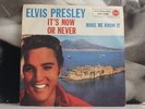 ELVIS PRESLEY - IT'S NOW OR NEVER (O SOLE MIO) - 7
