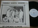 FRIENDLY GOSPEL SINGERS OF CHICAGO ILLINOIS LP Gospel HLF