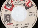 MIGHTY SPARROW / UNDER MY SKIN / LISTEN
