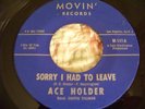 Northern Soul Ace Holder Sorry I Had To Leave MOVIN' RECORDS 142 VG++