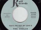 TROLLS - Ruff 1010 - That's the Way My Love Is  - RARE 1966 GARAGE 45 VG/VG+