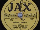 Hear Blues 78 LIGHTNIN' HOPKINS You Caused My Heart To Weep JAX 642