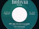 The Founders DON'T TURN YOU BACK ON ME BABY / DON'T LEAVE Bolivia EX. rare soul