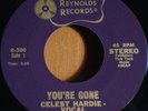 Celest Hardie - You're Gone / Rare Stunning Mint- Orig Northern Soul on Reynolds