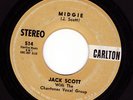 JACK SCOTT  Midgie / The Way I Walk  Carlton 514  Rare Stereo 45
