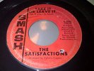 THE SATISFACTIONS TAKE IT OR LEAVE IT SMASH 2098 RARE NORTHERN SOUL ORIGINAL 45