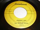 The Thunder Rocks 45 Johnny Sax ROSELAWN
