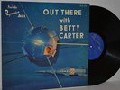 Betty Carter, Out There   Orig. '58 Peacock DG LP w/ NM Space Age Art Jacket