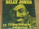 BILLY JONES -I'LL keep on holding on  7