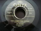Rare Doo Wop 45 - The Velours Can I Come Over Tonight - Onyx 512 - Ex - 1957