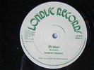 MY BABY / PRETENDING LOVER - ROBERT FRENCH - LONDISC RECORDS - REGGAE 12