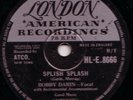 BOBBY DARIN RARE 50'S 78RPM - SPLISH SPLASH - JUDY DON'T BE MOODY