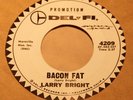 Larry Bright - Bacon Fat/Do The Thing, Promo Del-Fi 4209, Rare R&B Mod Soul 1963