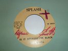 KEN BOOTHE IS IT BECAUSE I’M BLACK SPLASH