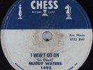 Hear 78 rpm Blues  MUDDY WATERS  I Won't Go On b/w She's Got It  CHESS 1692