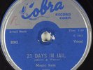 Hear 78 rpm Blues Rocker MAGIC SAM 21 Days In Jail b/w Easy Baby COBRA 5029