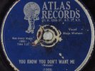 Hear 78 rpm Rare Blues MOJO WATSON You Know You Don't Want Me ATLAS 1080