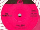 THE PRIMITIVES*YOU SAID*BEAT*HEAR BOTH SIDES