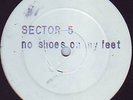 Sector 5 ?– No Shoes On My Feet / Ragga Stixman (Nr. Mint)