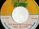 KEN BOOTHE / IS IT BECAUSE I'M BLACK / LISTEN