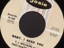 Rare 60's Northern Soul 45 - T.J. WILLIAMS (Josie)  *Baby I Need You*