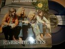 LED ZEPPELIN      -      RIVERSIDE BLUES     BLAUES VINYL    RAR