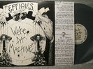 THE EFFIGIES Were Da Machine RARE Original Vinyl 82 Naked Raygun OUT OF PRINT